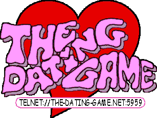 The Dating Game - telnet://the-dating-game.net:5959
